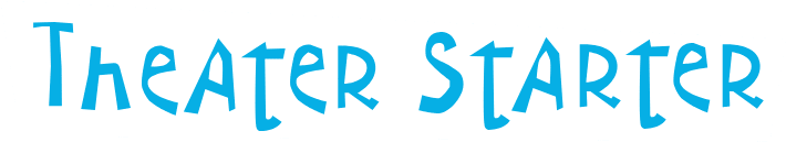 Theater Starter